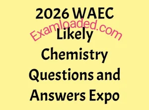 2026 WAEC Likely Chemistry Questions and Answers Expo