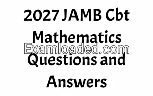 2027 JAMB Cbt Mathematics Questions and Answers