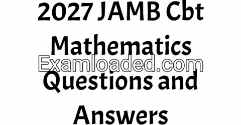 2027 JAMB Cbt Mathematics Questions and Answers