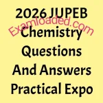 2026 JUPEB Chemistry Questions And Answers Practical Expo