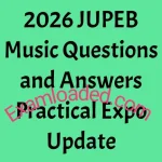 2026 JUPEB Music Questions and Answers Practical Expo Update