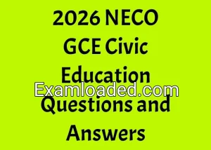 2026 NECO GCE Civic Education Questions and Answers 2026 NECO GCE Civic Education Questions and Answers