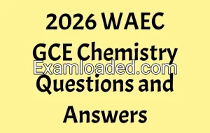 2026 WAEC GCE Chemistry Questions and Answers