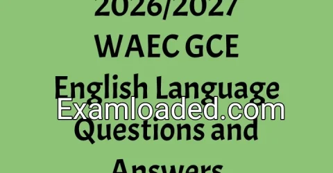 2026/2027 WAEC GCE English Language Questions and Answers