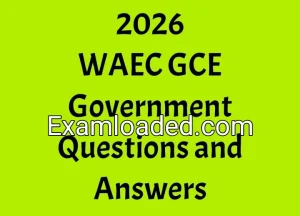 2026 WAEC GCE Government Questions and Answers﻿
