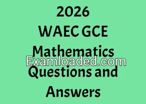 2026 WAEC GCE Mathematics Questions and Answers