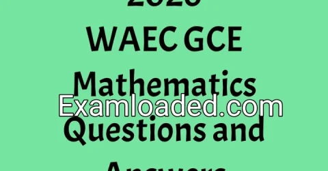 2026 WAEC GCE Mathematics Questions and Answers