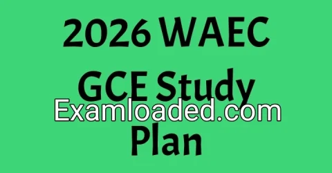 2026 WAEC GCE Study Plan, Topics to Read