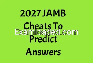 2027 JAMB Cheats To Predict Answers 2027 JAMB Cheats To Predict Answers