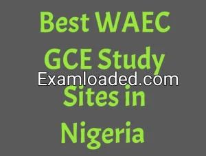 Best WAEC GCE Study Sites in Nigeria 