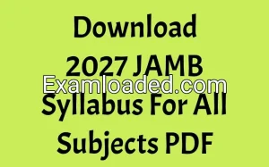 Download 2027 JAMB Syllabus For All Subjects PDF