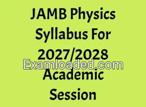 JAMB Physics Syllabus For 2027/2028 Academic Session