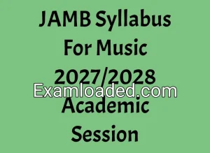 JAMB Syllabus For Music 2027/2028 Academic Session JAMB Syllabus For Music 2027/2028 Academic Session