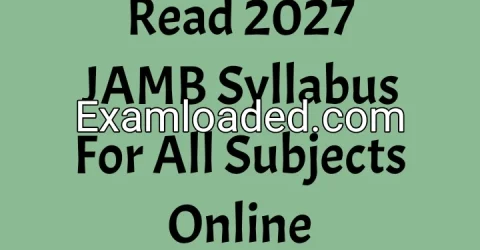 Read 2027 JAMB Syllabus For All Subjects Online