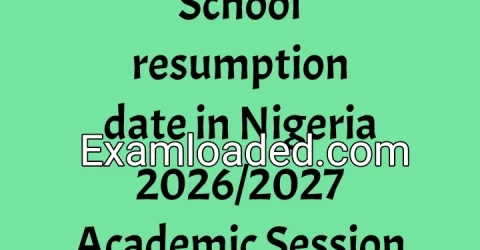 School resumption date in Nigeria 2026/2027 Academic Session