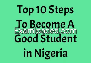 Top 10 Steps To Become A Good Student in Nigeria