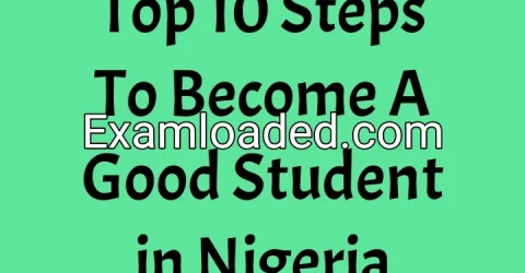 Top 10 Steps To Become A Good Student in Nigeria