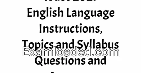 Waec 2027 English Language Instructions, Topics and Syllabus Questions and Answers