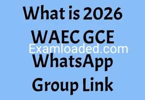 What is the 2026 WAEC GCE WhatsApp Group Link? What is the 2026 WAEC GCE WhatsApp Group Link?