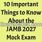 10 Important Things to Know About the JAMB 2027 Mock Exam