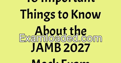 10 Important Things to Know About the JAMB 2027 Mock Exam