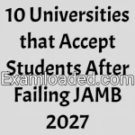 10 Universities that Accept Students After Failing JAMB 2027