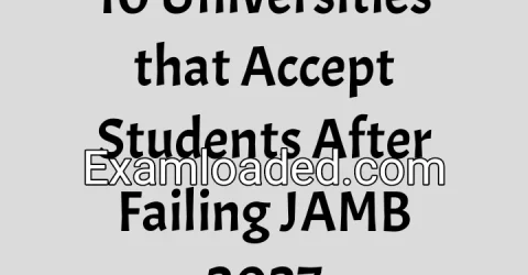 10 Universities that Accept Students After Failing JAMB 2027