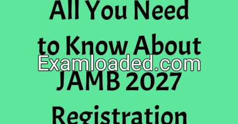 All You Need to Know About JAMB 2027 Registration