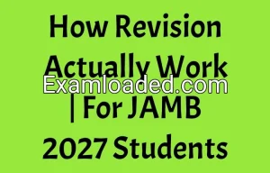 How Revision Actually Work | For JAMB 2027 Students