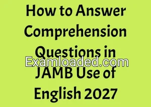 How to Answer Comprehension Questions in JAMB Use of English 2027