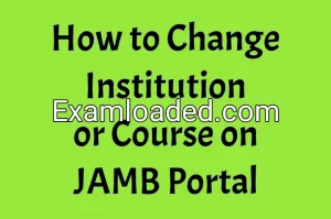 How to Change Institution or Course on JAMB Portal