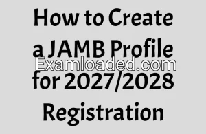 How to Create a JAMB Profile for 2027/2028 Registration
