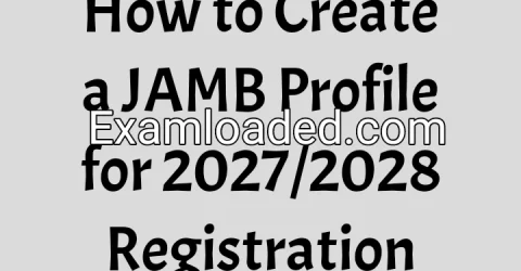 How to Create a JAMB Profile for 2027/2028 Registration