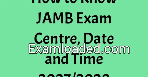 How to Know JAMB Exam Centre, Date and Time 2027/2028