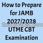 How to Prepare for JAMB 2027/2028 UTME CBT Examination