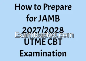 How to Prepare for JAMB 2027/2028 UTME CBT Examination How to Prepare for JAMB 2027/2028 UTME CBT Examination