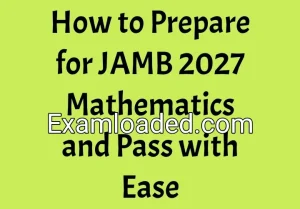 How to Prepare for JAMB 2027 Mathematics and Pass with Ease