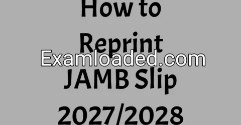 How to Reprint JAMB Slip 2027/2028