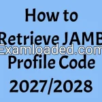 How to Retrieve JAMB Profile Code 2027/2028