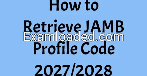 How to Retrieve JAMB Profile Code 2027/2028