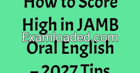 How to Score High in JAMB Oral English – 2027 Tips