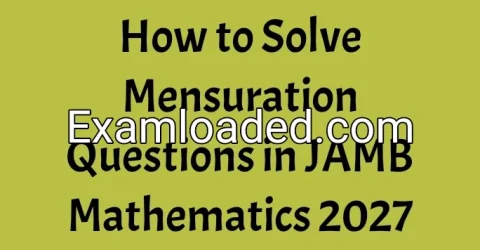 How to Solve Mensuration Questions in JAMB Mathematics 2027