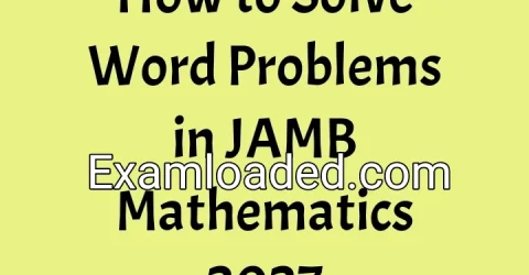How to Solve Word Problems in JAMB Mathematics 2027
