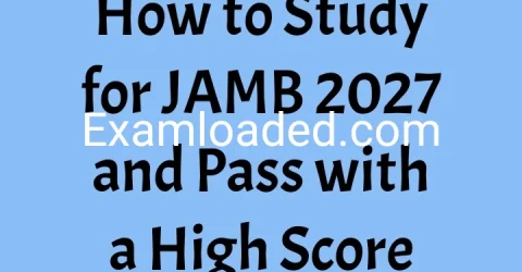How to Study for JAMB 2027 and Pass with a High Score
