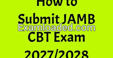 How to Submit JAMB CBT Exam 2027/2028