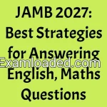 JAMB 2027: Best Strategies for Answering English, Maths Questions