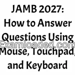 JAMB 2027 How to Answer Questions Using Mouse Touchpad and Keyboard