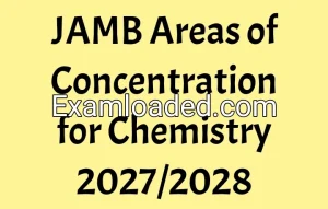 JAMB Areas of Concentration for Chemistry 2027/2028