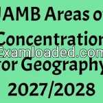JAMB Areas of Concentration for Geography 2027/2028