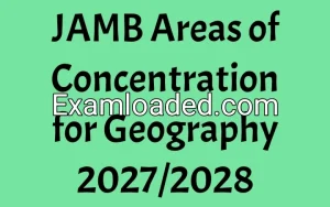 JAMB Areas of Concentration for Geography 2027/2028 JAMB Areas of Concentration for Geography 2027/2028